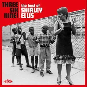 Three six nine! : the best of Shirley Ellis